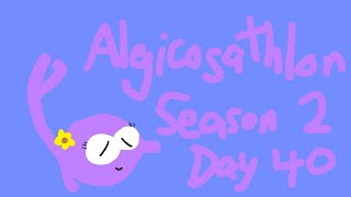 Algicosathlon Season 2 Day 40 [upl. by Sera143]