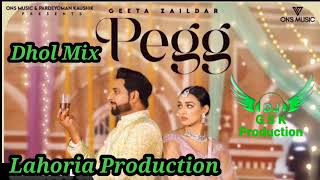 Pegg Dhol Mix Geeta Zaildar ft Jassi X Dj Guri by Lahoria Production New Punjabi Song 2023 [upl. by Airbma]