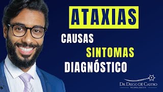 Ataxias  Causas Sintomas e Diagnóstico  Dr Diego de Castro Neurologista [upl. by Mauve]