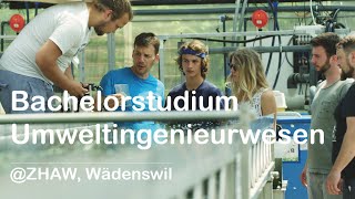 Bachelorstudium Umweltingenieurwesen ZHAW Wädenswil [upl. by Nnalyrehc]