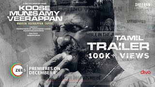 Koose Munisamy Veerappan A ZEE5 Documentary Series Official Tamil Trailer Premieres 14th Dec 2023 [upl. by Annoyik]