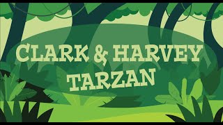 Clark and Harvey Tarzan [upl. by Eelano]