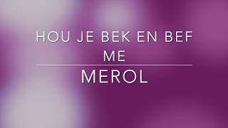 MEROL  HOU JE BEK EN BEF ME [upl. by Anoynek]