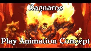 Ragnaros Play Animation Concept [upl. by Aphrodite465]