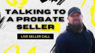 Talking To A Probate Seller LIVE SELLER CALL [upl. by Devonne]