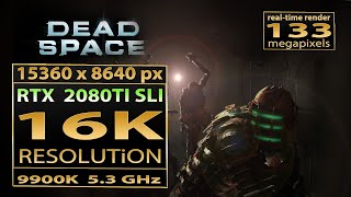 Dead Space 16K gameplay  RTX 2080 Ti SLI  16K gaming  Dead Space 16K  RTX 2080 TI NVLink  16K [upl. by Rigdon]