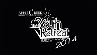 Born Identity Apple Creek Youth Retreat 2014 [upl. by Dloreg]