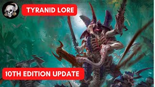 TYRANIDS  10TH EDITION LORE UPDATE [upl. by Onaicul]