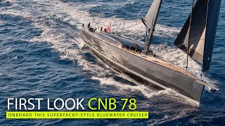 A superyachtstyle cruising yacht with plenty of style  CNB 78 tour  Yachting World [upl. by Akirderf206]