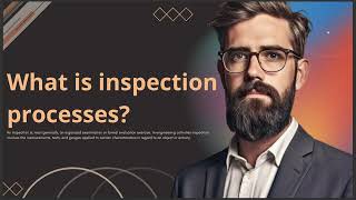 WHAT IS INSPECTION PROCESSES [upl. by Charbonnier388]