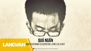 Quá Ngắn  Nah Featuring Cleverstar Lynk Lee and B07  Rap Việt [upl. by Eyde]