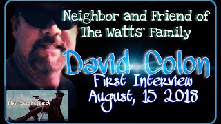 Chris Watts NeighborFriend  David Colon Interview 1 [upl. by Chappy]