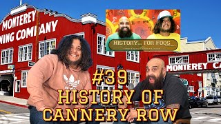 History For Foos Podcast  EP 39 The History of Cannery Row in Monterey CA [upl. by Oletha]