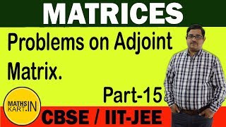 Adjoint of Matrix  PART15  MATRICES Class12 CBSEJEE Maths [upl. by Peltz]