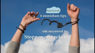 6 onmisbare tips om succesvol te stoppen met roken [upl. by Ellennod642]