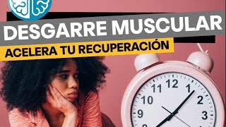 ¿DESGARRE MUSCULAR  ¿Cómo ACELERAR la RECUPERACIÓN de una LESIÓN MUSCULAR [upl. by Ial820]