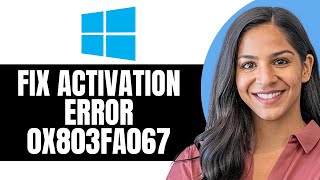 How To FIX Windows 10 Activation Error 0x803FA067 2024 [upl. by Laufer]