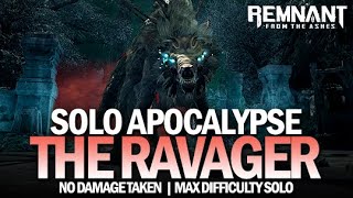 Solo The Ravager Boss Fight  Apocalypse No Damage Taken Remnant From The Ashes [upl. by Kehoe582]