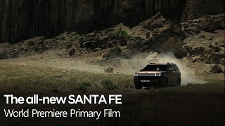 The allnew SANTA FE  World Premiere Primary Film [upl. by Peta391]