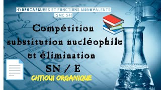 Compétition substitution nucléophile SN et élimination E des réactions organiques [upl. by Fanchette639]