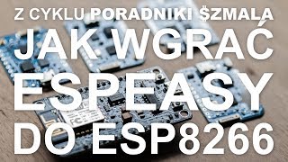 Jak wgrać ESPEASY do ESP8266 [upl. by Edris]