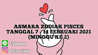 ASMARA ZODIAK PISCES TANGGAL 7  14 FEBRUARI 2021 MINGGU KE 2 [upl. by Ellinnet114]