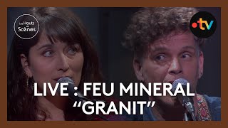 LIVE  FEU MINERAL interprète quotGranitquot [upl. by Malena]