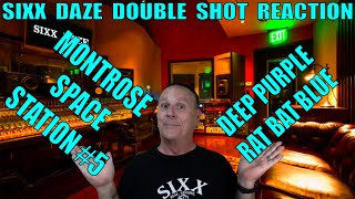 Montrose Space Station 5 and Deep Purple Rat Bat Blue Love Sixx Daze Double Shot Reaction [upl. by Korella]