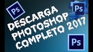 Descarga Photoshop completo y gratis 2017 [upl. by Ban2]