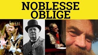 🔵 Noblesse Oblige  Noblesse Oblige Meaning  Posh English  French in English [upl. by Denae]