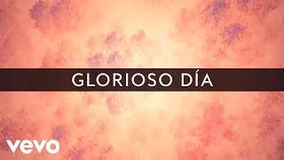 Passion  Glorioso Día Lyric Video ft Kristian Stanfill [upl. by Darom]