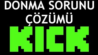 Kick Donma Sorunu Çözümü [upl. by Charline]