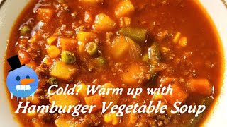 Hamburger Vegetable Soup  Perfect for Cold Days [upl. by Aracat]