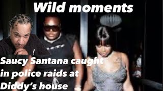 Saucy Santana caught in police raids at Diddy’s house exclusive video [upl. by Lehmann]