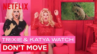 Drag Queens Trixie Mattel amp Katya React to Don’t Move  I Like to Watch  Netflix [upl. by Attwood]