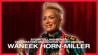 Waneek HornMiller  Storytelling Series Celebrating Indigenous Sport Heroes [upl. by Dumah]