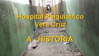 Veja a HISTÓRIA do maior Hospital Psiquiátrico da região de Sorocaba o polêmico Vera Cruz [upl. by Yllas]