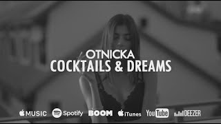 Otnicka  Cocktails amp Dreams Single 2020 [upl. by Eiclehc]