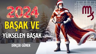 BAŞAK VE YÜKSELEN BAŞAK 2024DE SİZLERİ NELER BEKLİYOR [upl. by Arobed]