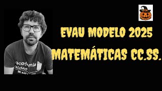 MODELO EXAMEN EVAU MATEMÁTICAS CIENCAS SOCIALES 2025 [upl. by Bergren]