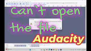 AUDACITY Can Not Open The File  How To Fix The Issue  Lets Do Tech  Audacity Tutorials [upl. by Romeon]