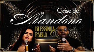 klessinha e Pablo  Crise de abandono   Clipe [upl. by Dranyer]