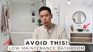 11 Things To Avoid If You Want A Low Maintenance Bathroom [upl. by Wobniar]