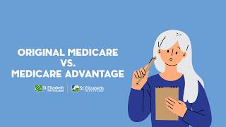 Original Medicare vs Medicare Advantage  St Elizabeth Healthcare [upl. by Xylina740]