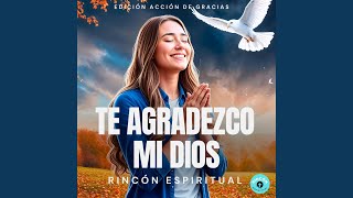 Te Agradezco Mi Dios [upl. by Annawd403]