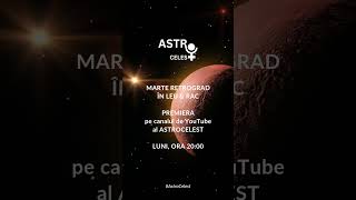 La ora 2000 pe canalul AstroCelest premiera analizei astro Marte retrograd în Leu și Rac [upl. by Claudio173]