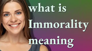 Immorality  meaning of Immorality [upl. by Ameehsat]