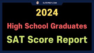 quot2024 High School Graduates SAT Score Reportquot by the College Board [upl. by Aralk]