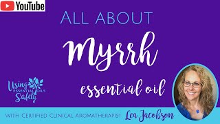 All About Myrrh Essential Oil [upl. by Llehcram698]