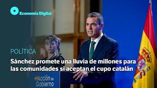 Sánchez promete una lluvia de millones para las comunidades si aceptan el cupo catalán [upl. by Wong]